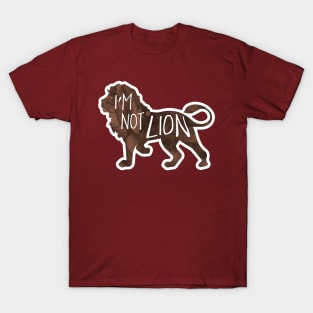 I'm not LION - Pun T-Shirt